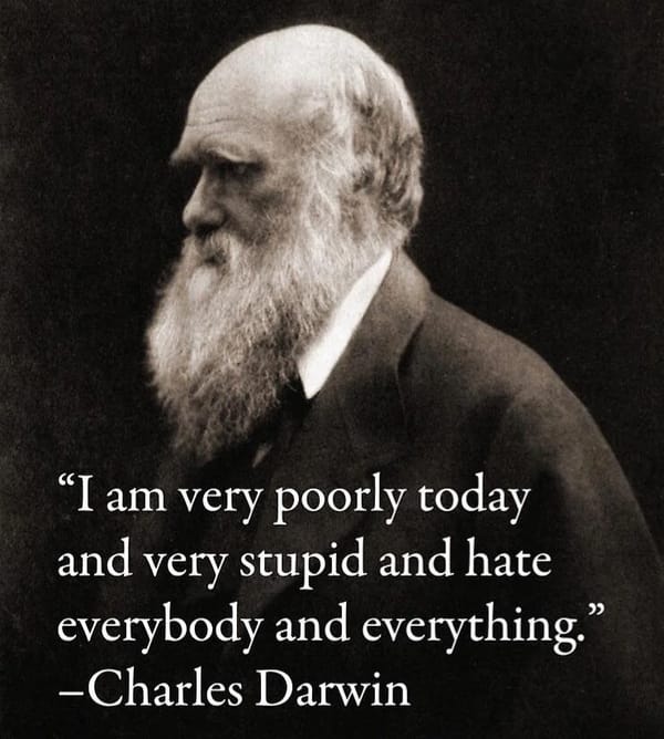 When you have a case of the Darwins (and not the good kind)